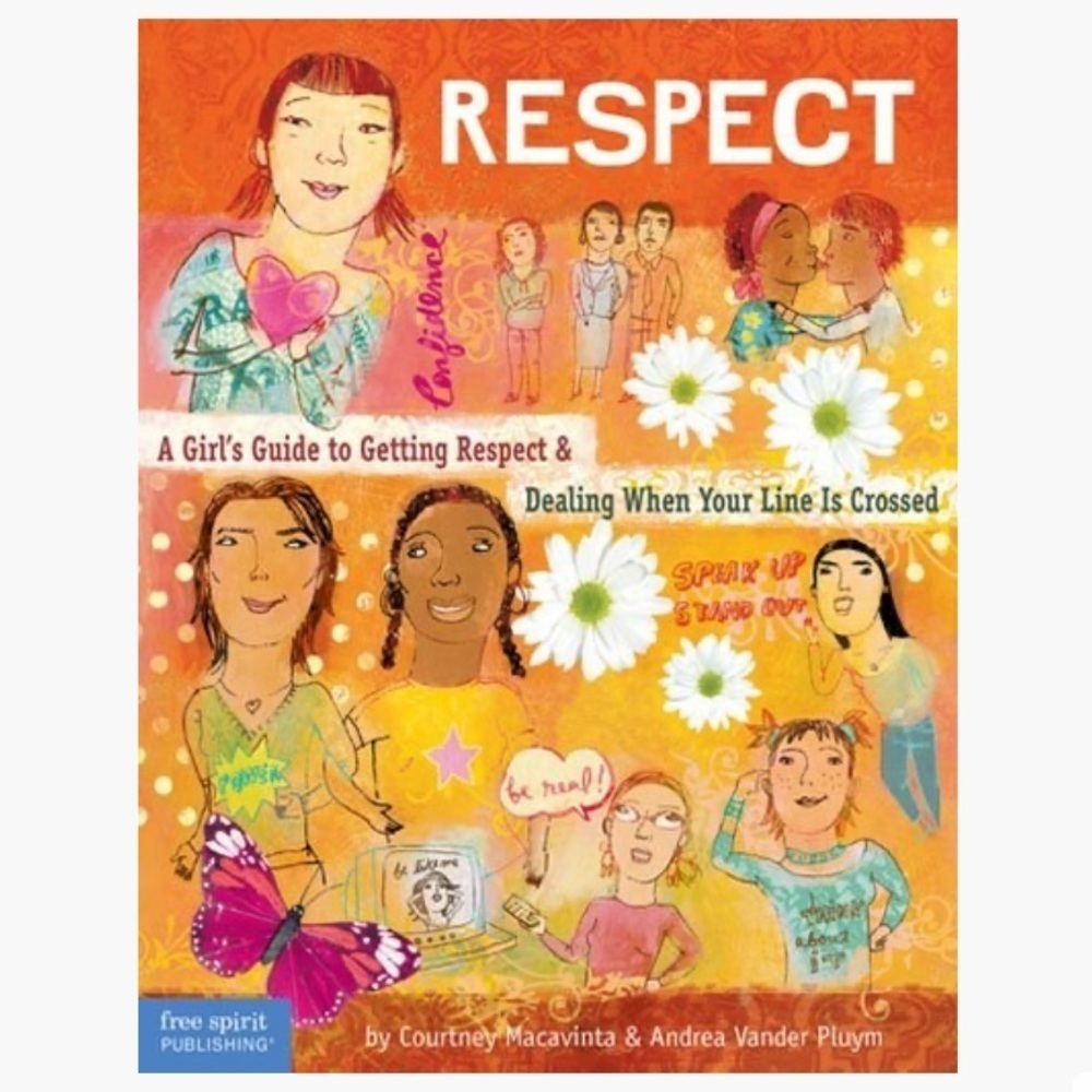 RESPECT Girl’s Guide to Getting Respect Dealing When Your Line Is Crossed